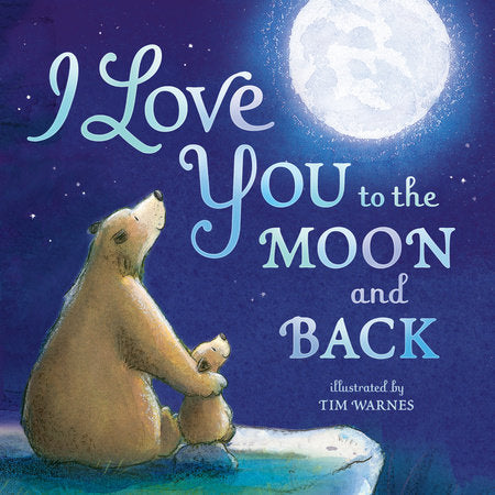 I Love You to the Moon and Back (Board Book)