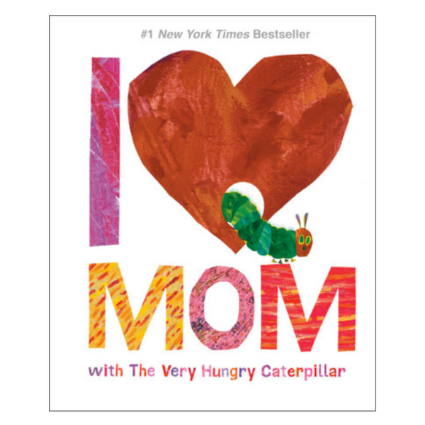 I Love Mom with the Very Hungry Caterpillar (Hardcover Book)