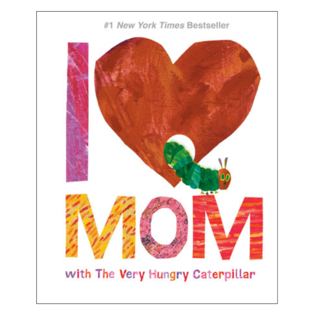 I Love Mom with the Very Hungry Caterpillar (Hardcover Book)