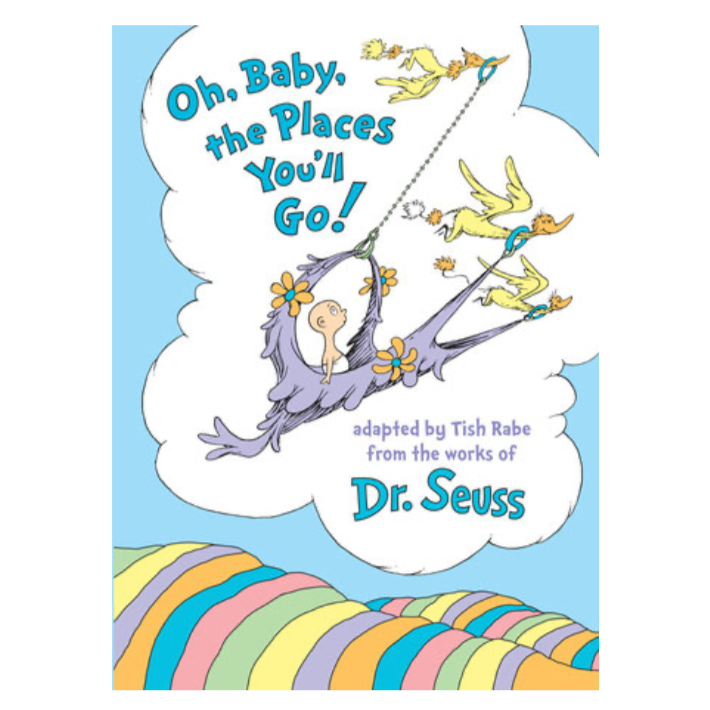 Oh, Baby, the Places You'll Go! (Hardcover Book)